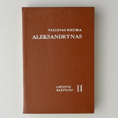 Aleksandrynas : senųjų lietuvių rašytojų, rašiusių prieš 1865 m., biografijos, bibliografijos ir biobibliografijos, T. I–III 2
