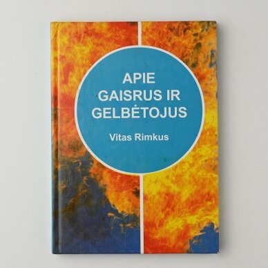 Apie gaisrus ir gelbėtojus