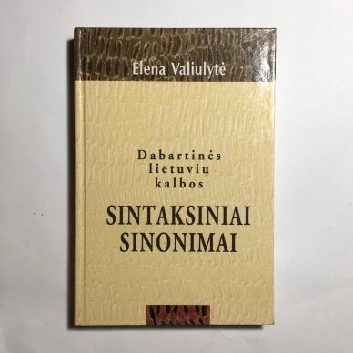 Dabartinės lietuvių kalbos sintaksiniai sinonimai : vietos, laiko ir priežasties raiška