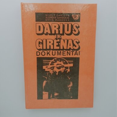 Darius ir Girėnas : dokumentai, laiškai, atsiminimai