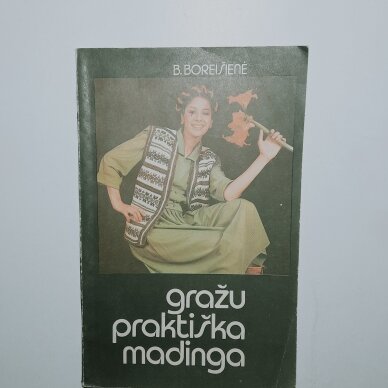 Gražu, praktiška, madinga