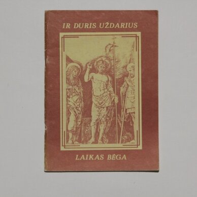 Ir duris uždarius - laikas bėga