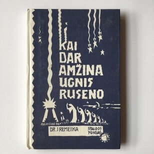 Kai dar amžina ugnis ruseno : Mažosios Lietuvos padavimai ir legendos