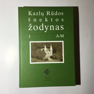 Kazlų Rūdos šnektos žodynas T. I-II