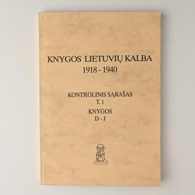 Knygos lietuvių kalba, 1918–1940 : kontrolinis sąrašas, T. 1 : Knygos : D–J