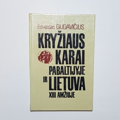 Kryžiaus karai Pabaltijyje ir Lietuva XIII amžiuje