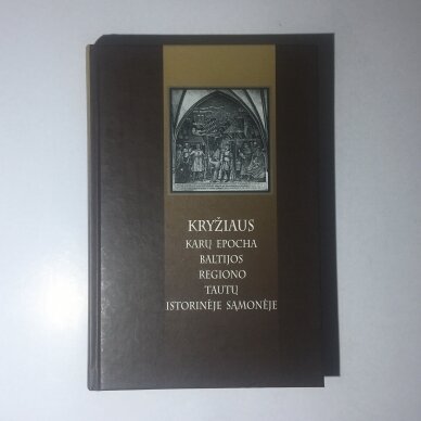 Kryžiaus karų epocha Baltijos regiono tautų istorinėje sąmonėje