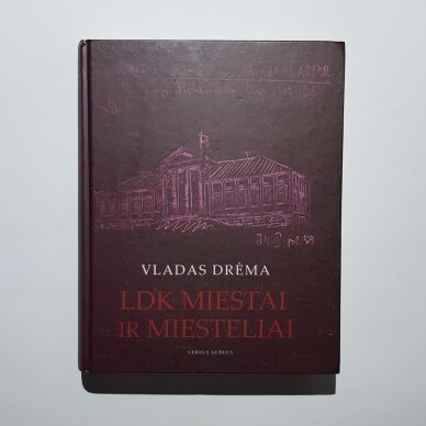 LDK miestai ir miesteliai: iš Vlado Drėmos archyvų