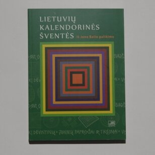 Lietuvių kalendorinės šventės. Iš Jono Balio palikimo