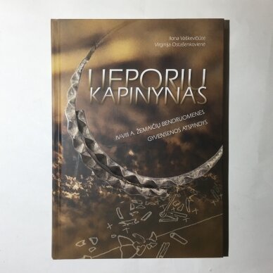 Lieporių kapinynas - IV–VIII a. žemaičių bendruomenės gyvensenos atspindys