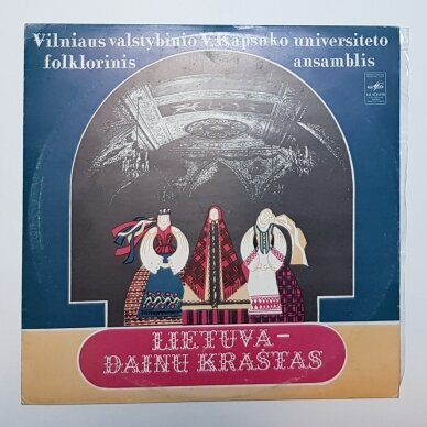 Lietuva-dainų kraštas. Vilniaus valstybinio V. Kapsuko universiteto folklorinis ansamblis LP