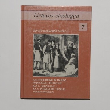 Lietuvos etnologija 7. Kalendoriniai ir darbo papročiai Lietuvoje XIX a. pabaigoje – XX a. pirmojoje pusėje. Jaunimo vakarėliai