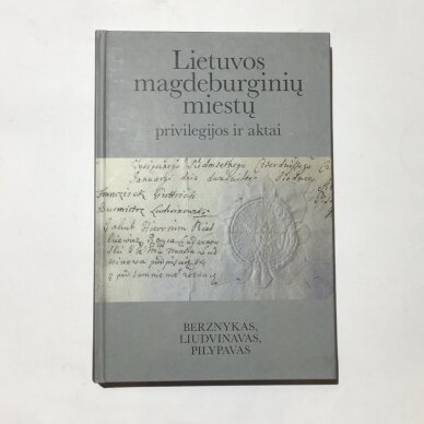 Lietuvos magdeburginių miestų privilegijos ir aktai . T. IX  : Berznykas, Liudvinavas, Pilypavas