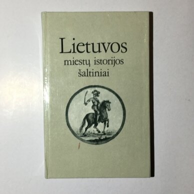 Lietuvos miestų istorijos šaltiniai  Kn. I