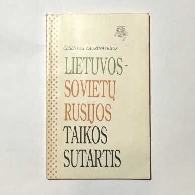 Lietuvos-Sovietų Rusijos Taikos sutartis : (1920 m. liepos 12 d. sutarties problema)