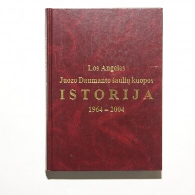 Los Angeles Juozo Daumanto šaulių kuopos istorija ,1964-2004