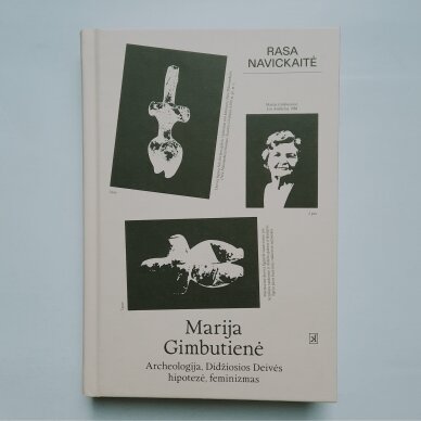 Marija Gimbutienė : archeologija, Didžiosios Deivės hipotezė, feminizmas