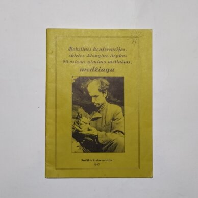 Mokslinės konferencijos, skirtos Liongino Šepkos 90-osioms gimimo metinėms, medžiaga