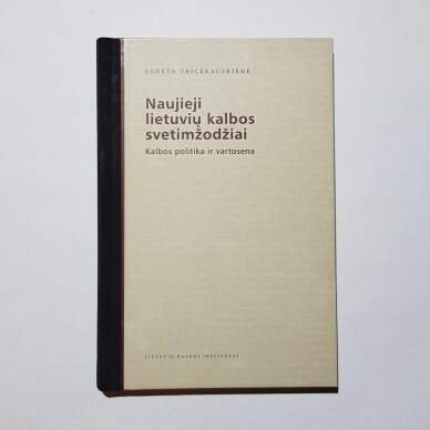 Naujieji lietuvių kalbos svetimžodžiai: kalbos politika ir vartosena