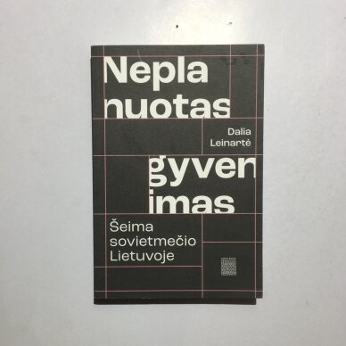 Neplanuotas gyvenimas : šeima sovietmečio Lietuvoje