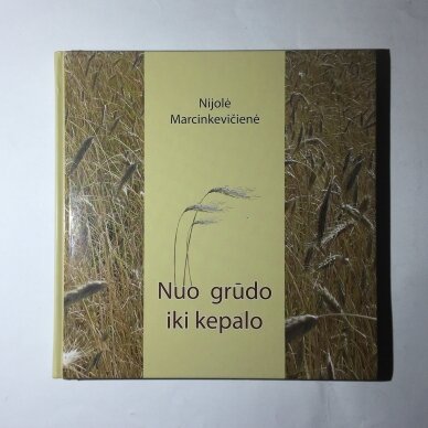 Nuo grūdo iki kepalo