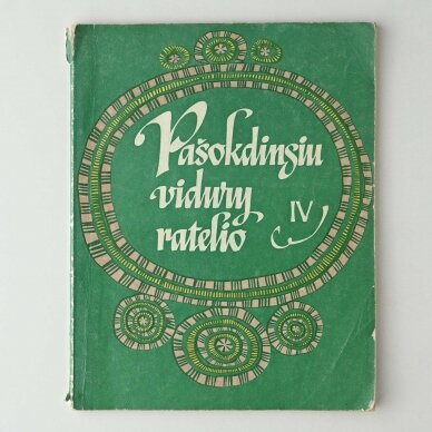 Pašokdinsiu vidury ratelio IV : [šokių aprašymai] / 1975 m. Respublikinė dainų šventė