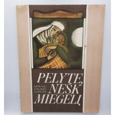 Pelyte, nešk miegelį