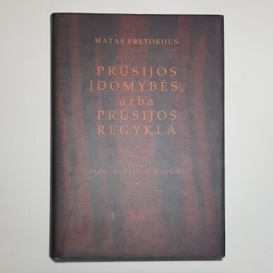 Prūsijos įdomybės, arba Prūsijos regykla, T. 4, kn. 7 : Prūsų bažnyčios kronika