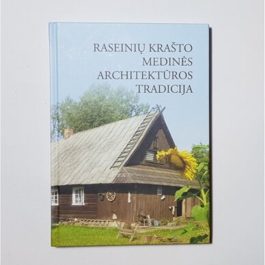 Raseinių krašto medinės architektūros tradicija