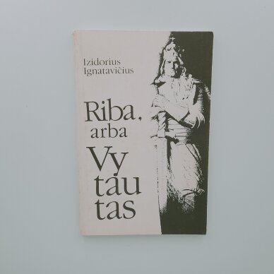 Riba, arba Vytautas