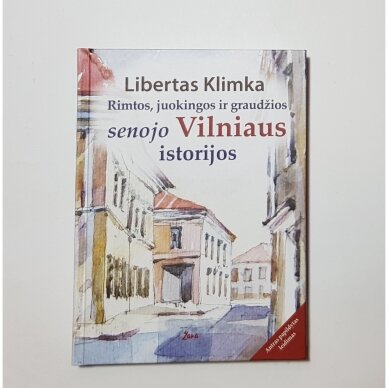 Rimtos, juokingos ir graudžios senojo Vilniaus istorijos