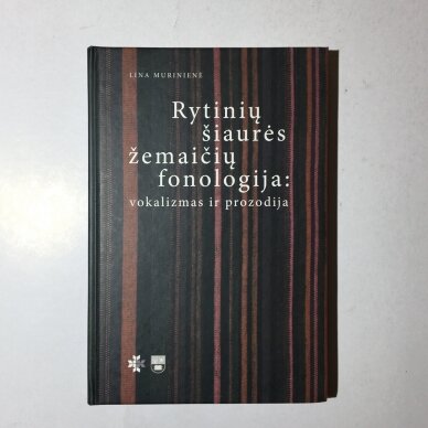 Rytinių šiaurės žemaičių fonologija: vokalizmas ir prozodija