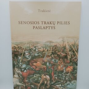 Senosios Trakų pilies paslaptys