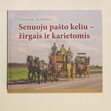 Senuoju pašto keliu - žirgais ir karietomis