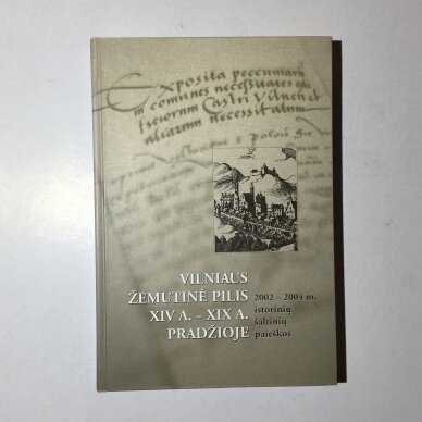 Vilniaus Žemutinė pilis XIV a. – XIX a. pradžioje